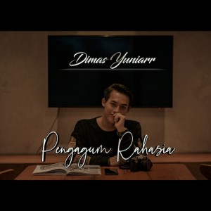 收聽Dimas Yuniarr的Pengagum Rahasia歌詞歌曲