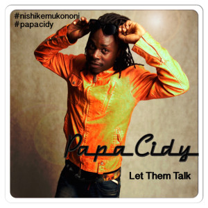 Listen to Let Them Talk song with lyrics from Papa Cidy