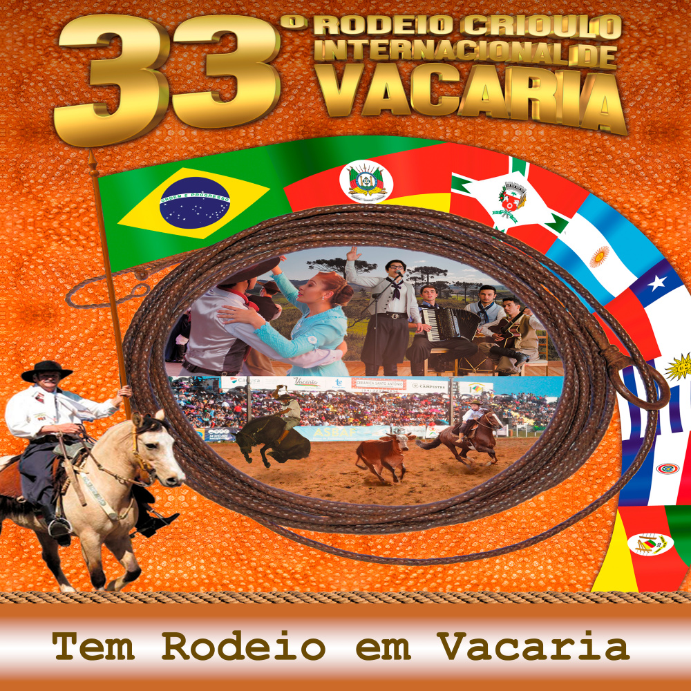 33º Rodeio Crioulo Internacional de Vacaria: Tem Rodeio em Vacaria