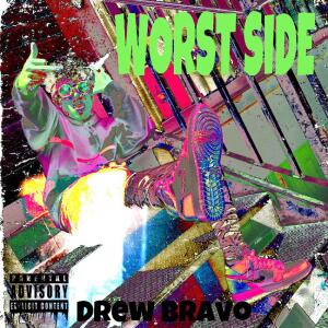Drew Bravo的專輯Worst Side (Explicit)
