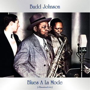 Budd Johnson的專輯Blues a La Mode (Remastered 2021)