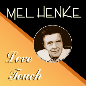 ดาวน์โหลดและฟังเพลง Love Touch พร้อมเนื้อเพลงจาก Mel Henke