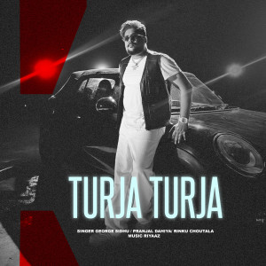 Listen to Turja Turja song with lyrics from George Sidhu