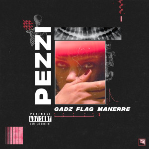 Listen to Pezzi (Explicit) song with lyrics from Gadz