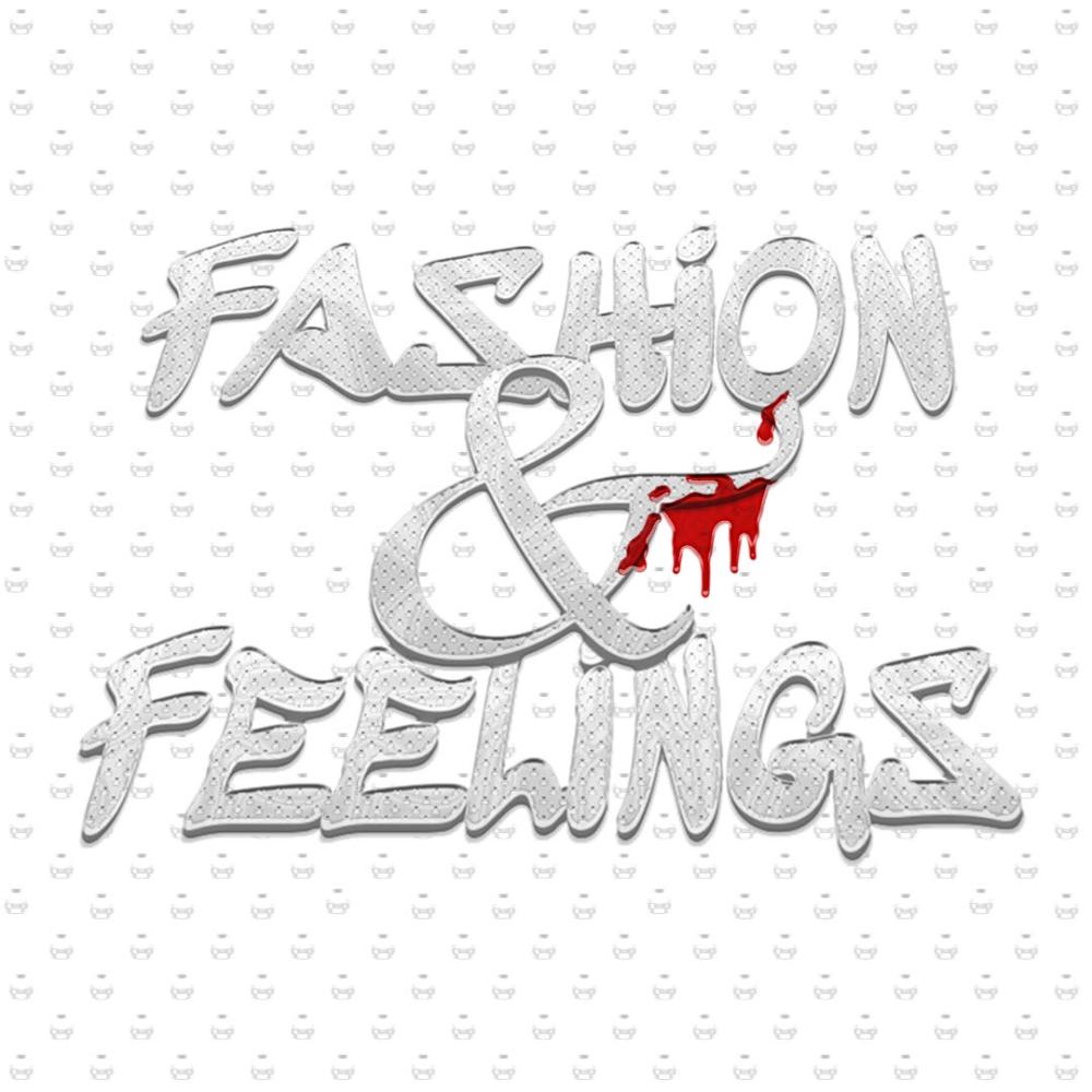 Fashion & Feelings (Explicit)