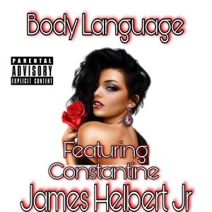 Listen to Body Language (Explicit) song with lyrics from James Helbert Jr