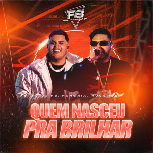 DJ FB的專輯Quem Nasceu pra Brilhar