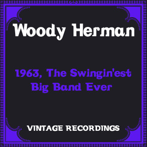 1963, The Swingin'est Big Band Ever (Hq Remastered)