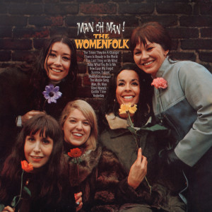 Album The Womenfolk Vol. 5: (1966) Man Oh Man! the Womenfolk from The Womenfolk