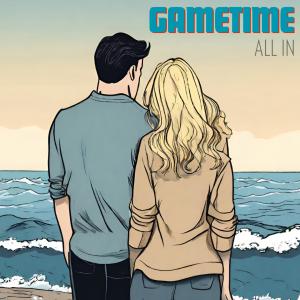 收聽Gametime的All In (feat. Scott Sellers)歌詞歌曲
