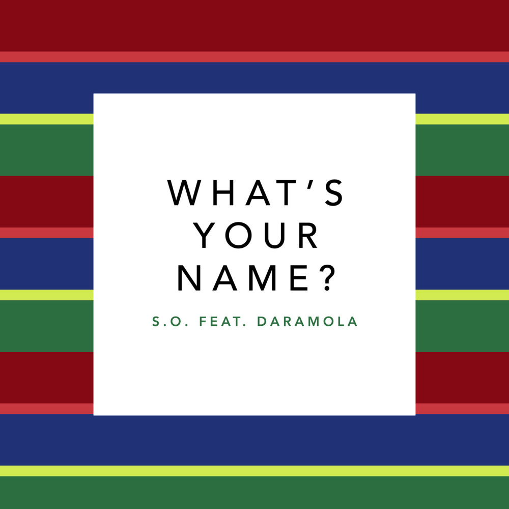 What's Your Name? (feat. Daramola)