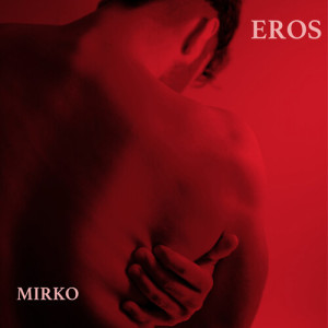 Mirko的专辑Eros