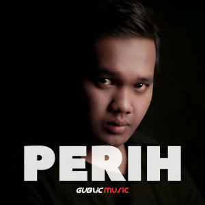 อัลบัม Perih ศิลปิน Gublic Music