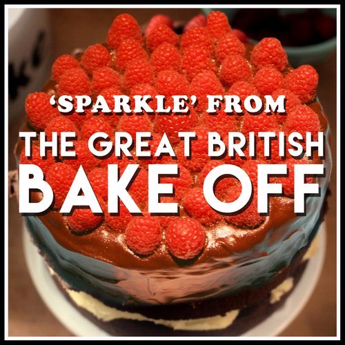 Sparkle (From "The Great British Bake Off")