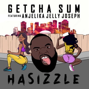 收聽Hasizzle的Getcha Sum歌詞歌曲