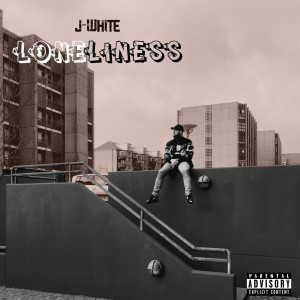 Listen to Loneliness (Explicit) song with lyrics from J-White