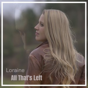 收聽Loraine的All That's Left歌詞歌曲