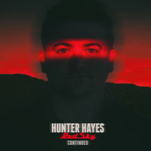 Hunter Hayes的專輯Red Sky Continued
