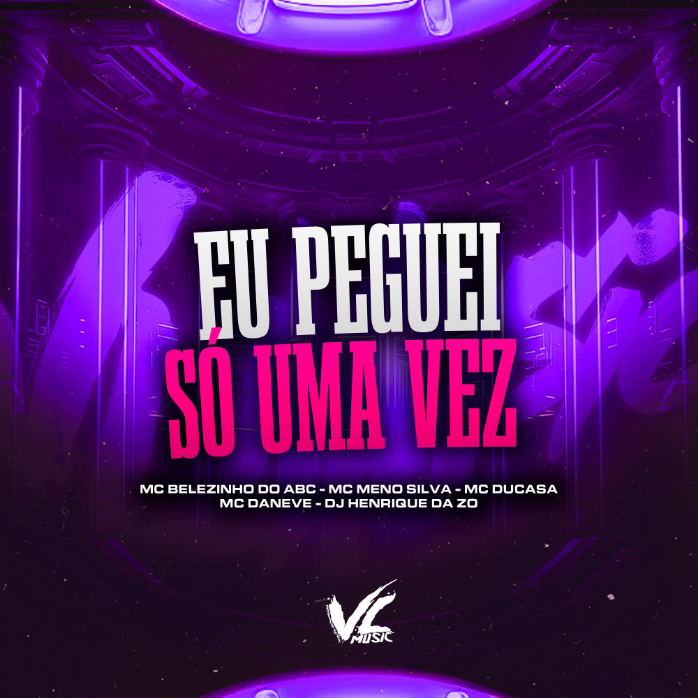 Eu Peguei Só uma Vez (feat. MC DUCASA & Mc Daneve) (Explicit)