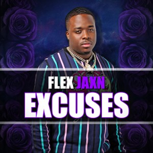 ดาวน์โหลดและฟังเพลง Excuses (Radio Edit) พร้อมเนื้อเพลงจาก Flex Jaxn