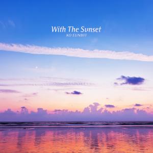 With The Sunset dari Ko Eunbit