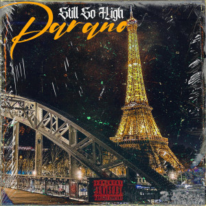 Listen to Parano (Explicit) song with lyrics from Still So High