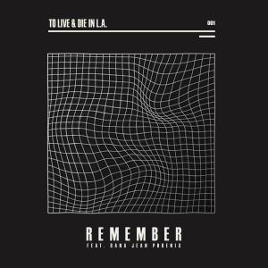 收聽To Live的Remember (feat. Dana Jean Phoenix)歌詞歌曲