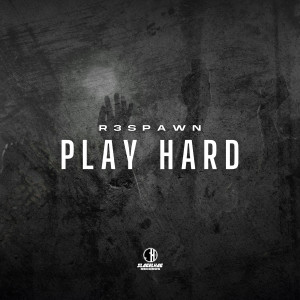R3SPAWN的專輯Play Hard