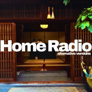 Legoteddys的專輯Home Radio (Alternative Versions)