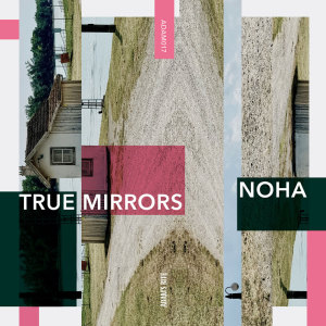NOHA的專輯True Mirrors