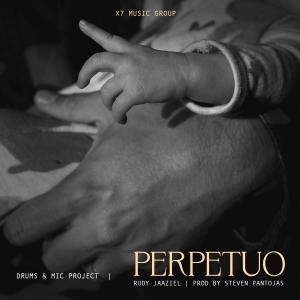 Perpetuo (feat. Rudy Jaaziel & Steven Pantojas) dari Mic Project