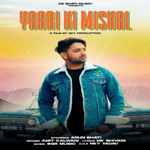 Listen to Yaari Ki Mishal song with lyrics from Arun Bhati