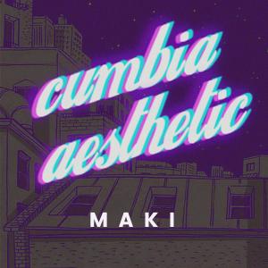 Maki的專輯Cumbia Aesthetic