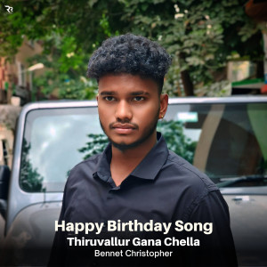 Listen to Happy Birthday Song song with lyrics from Thiruvallur Gana Chella