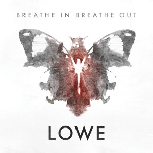 收聽Lowe的Breathe In Breathe Out歌詞歌曲