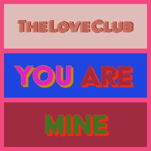 The Love Club的專輯You are mine