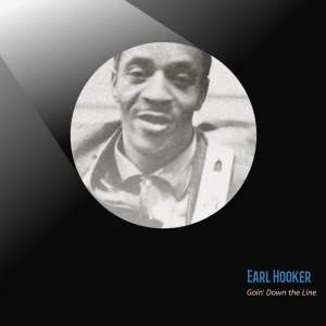 Earl Hooker的专辑Goin' Down the Line