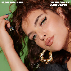 收聽Mae Muller的Therapist (Acoustic)歌詞歌曲
