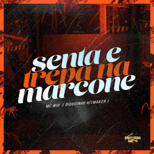 Album Senta e Trepa na Marcone (Explicit) from 