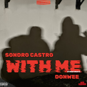อัลบัม WITH ME (feat. Donwee) (Explicit) ศิลปิน SONDRO CASTRO