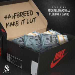 Halfbreed的专辑Make It Out (feat. Michael Marshall, Vellione & Band$) (Explicit)
