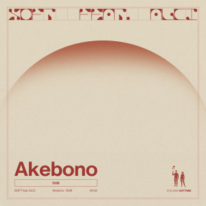 Album Akebono (feat. ALCI) [DUB] from SOFT