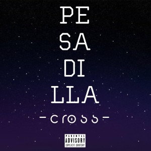 อัลบัม Pesadilla ศิลปิน Cross