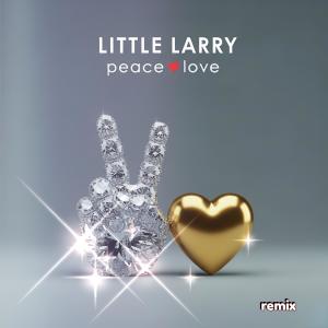 ดาวน์โหลดและฟังเพลง PEACE LOVE (Remix) พร้อมเนื้อเพลงจาก Little Larry