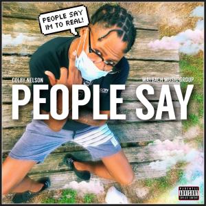 收聽Colby Nelson的PEOPLE SAY(feat. DUTCHAVELLI) (Explicit)歌詞歌曲