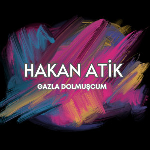 收听Hakan Atik的Gazla Dolmuşcum歌词歌曲