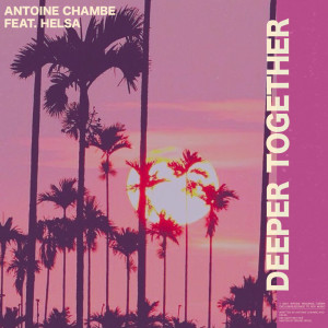Album Deeper Together from Antoine Chambe
