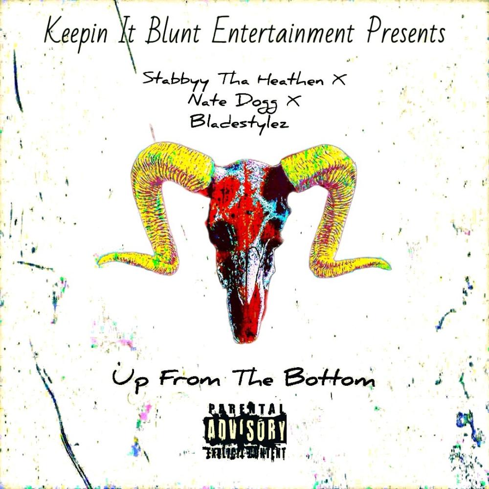 Up From The Bottom (feat. Nate Dogg & Bladestylez) (Explicit)