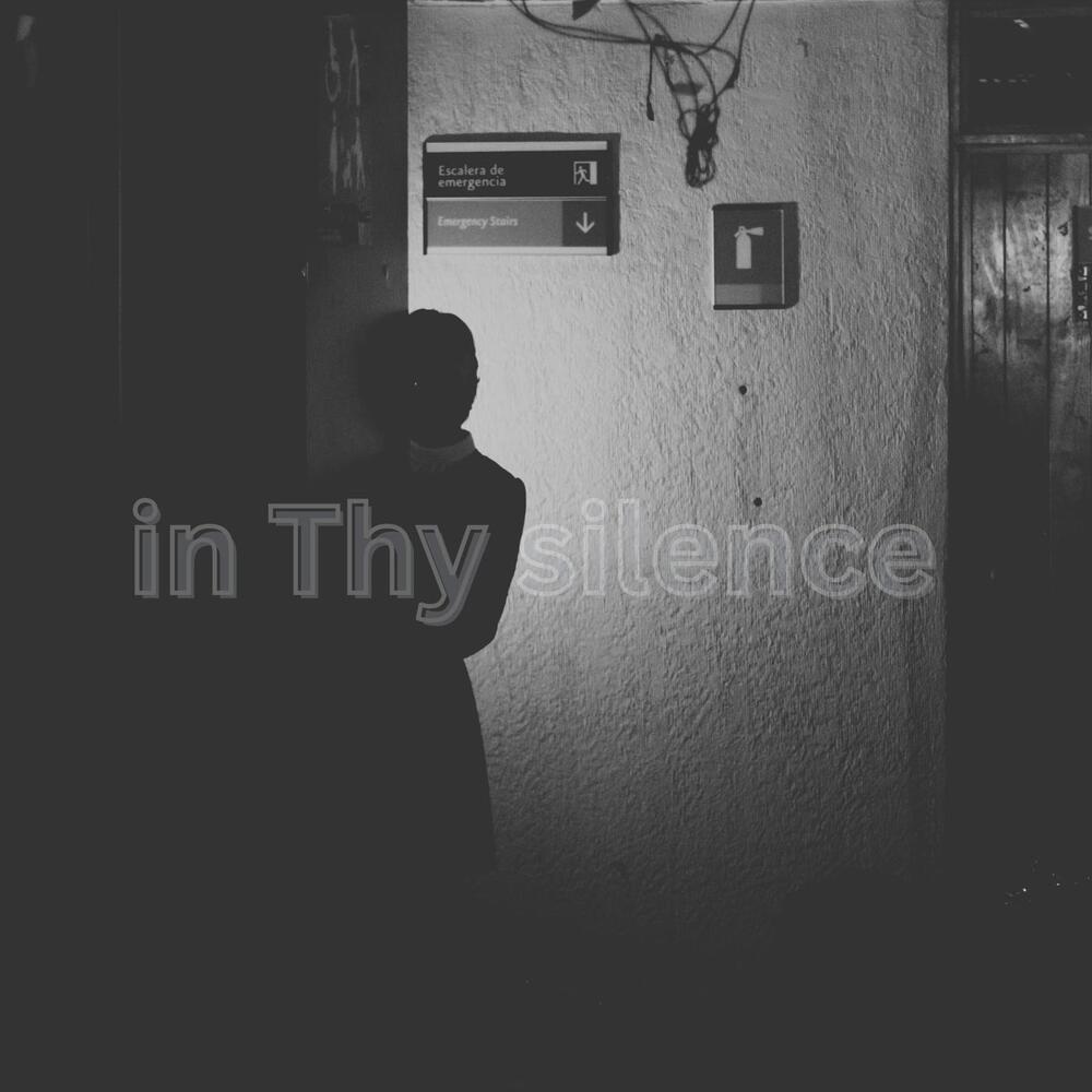 in Thy silence