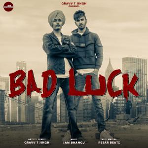 Listen to Bad luck song with lyrics from Gravv T Singh